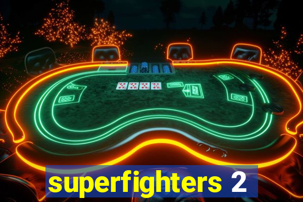 superfighters 2